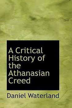 Paperback A Critical History of the Athanasian Creed Book