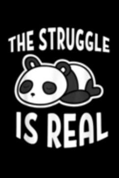 Paperback The Struggle Is Real: Lazy Panda The Struggle Is Real Journal/Notebook Blank Lined Ruled 6X9 100 Pages Book