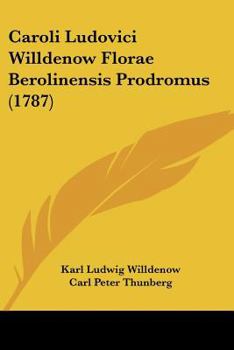 Paperback Caroli Ludovici Willdenow Florae Berolinensis Prodromus (1787) Book