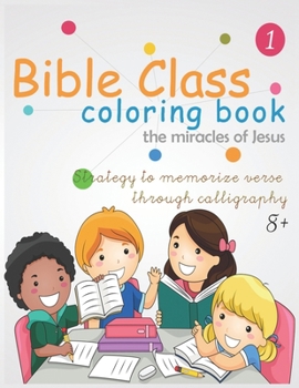 Paperback Coloring book age 8-12: Bible Class: The miracles of Jesus Book