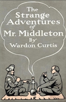 The Strange Adventures of Mr. Middleton illustrated