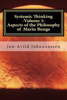 Paperback Systemic Thinking -Volume 1: Aspects of the Philosophy of Mario Bunge: Systemic Thinking Series Book