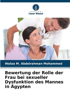 Bewertung der Rolle der Frau bei sexueller Dysfunktion des Mannes in Ägypten (German Edition)