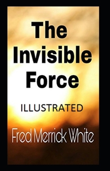 Paperback The Invisible Force Illustrated Book