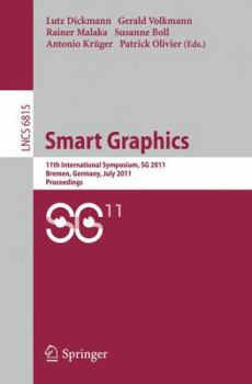 Paperback Smart Graphics: 11th International Symposium, SG 2011 Bremen, Germany, July 18-20, 2011 Proceedings Book