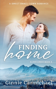 Paperback Finding Home: A Sweet Small Town Single Mom Romance (Alder Creek) Book