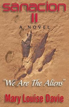 Sanacion II: We Are the Aliens - Book #2 of the Sanación