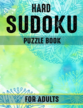 Hard Sudoku Puzzle Book for Adults: 200 Very Hard Sudokus for Advanced Players 200 Large Print sudoku Puzzle to Improve Your Memory & Prevent Neurological Disorder Puzzles and Solutions