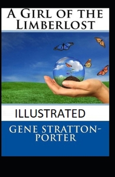 A Girl of the Limberlost Illustrated