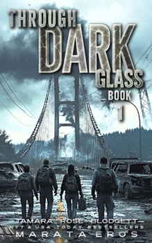 Paperback Through Dark Glass: A Post Apocalyptic Progression Military Suspense Romance Book