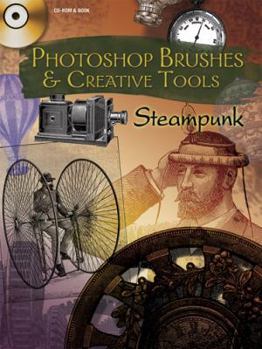 Paperback Photoshop Brushes & Creative Tools: Steampunk (Electronic Clip Art Photoshop Brushes) Book