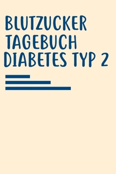 Blutzucker Tagebuch Diabetes Typ 2: Diabetes Tagebuch Klein zum T�glichen eintragen Blutzuckertagebuch 120 Wochen A5