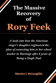 The Massive Recovery of Rory Feek: A look into how the American singer’s daughter engineered the plan of connecting him to her school teacher in Marriage after 8 years of Being a Single Dad