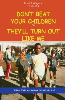 Paperback Don't beat your children or they'll turn out like me: The Remix Book