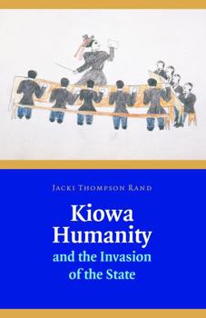 Hardcover Kiowa Humanity and the Invasion of the State Book