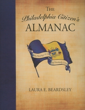 Hardcover The Philadelphia Citizen's Almanac: Daily Readings on the City of Brotherly Love Book