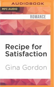 Recipe for Satisfaction - Book #1 of the Madewood Brothers