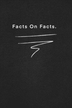 Facts On Facts.: Quote on Blackboard Notebook  / Journal Gift / Doted,numbred, 120 Pages, 6x9, Soft Cover, Matte Finish