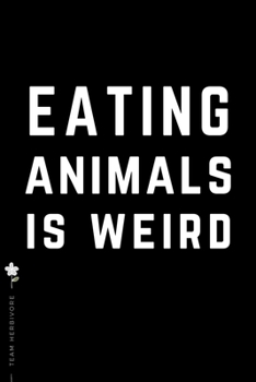 TEAM HERBIVORE Eating Animals is Weird: for Powered by Plants Animal Lover Dot Grid Composition Notebook with Funny Quote GIFT for VEGAN