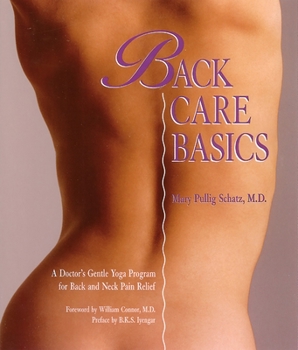 Paperback Back Care Basics: A Doctor's Gentle Yoga Program for Back and Neck Pain Relief Book