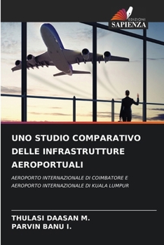 Uno Studio Comparativo Delle Infrastrutture Aeroportuali (Italian Edition)
