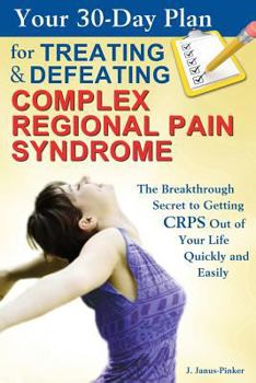 Paperback Your 30-Day Plan for Treating and Defeating Complex Regional Pain Syndrome Book