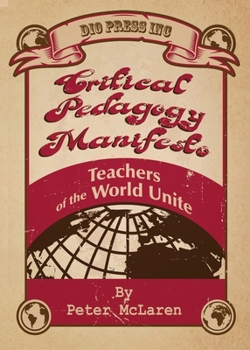 Paperback Critical Pedagogy Manifesto: Teachers of the World Unite Book