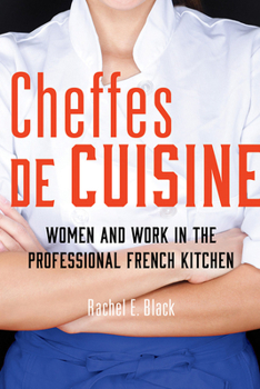 Hardcover Cheffes de Cuisine: Women and Work in the Professional French Kitchen Book