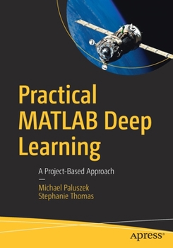 Paperback Practical MATLAB Deep Learning: A Project-Based Approach Book