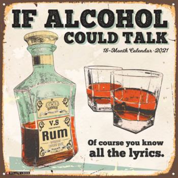Calendar If Alcohol Could Talk 2021 Wall Calendar Book