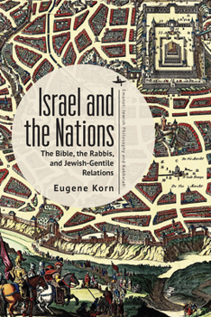 Hardcover Israel and the Nations: The Bible, the Rabbis, and Jewish-Gentile Relations Book