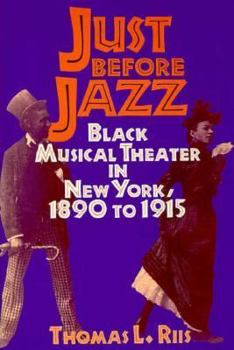 Paperback Just Before Jazz: Black Musical Theatre in New York, 1890-1915 Book