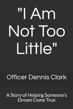 "I Am Not Too Little": A Story of Helping Someone's Dream Come True