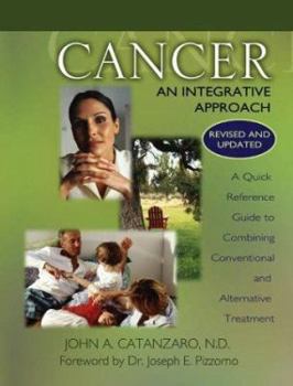 Paperback Cancer, an Integrative Approach: A Quick Reference Guide to Combining Conventional and Alternative Treatment Book