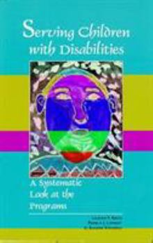 Paperback Serving Children with Disabilities: A Systematic Look at the Programs Book