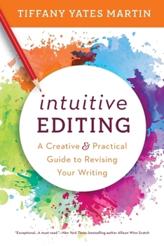 Paperback Intuitive Editing: A Creative and Practical Guide to Revising Your Writing Book