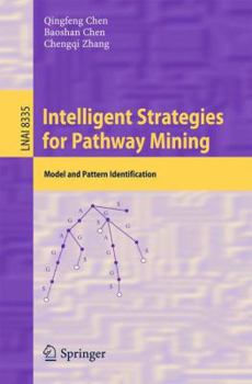 Paperback Intelligent Strategies for Pathway Mining: Model and Pattern Identification Book