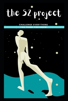 Paperback The 52 Project: Challenge everything you think you know. Book