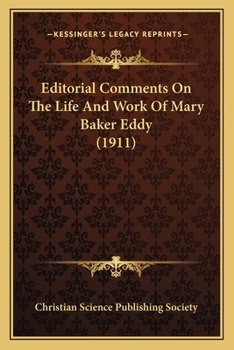 Paperback Editorial Comments On The Life And Work Of Mary Baker Eddy (1911) Book