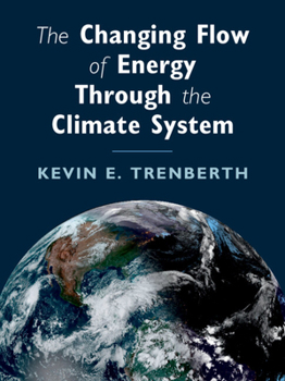 Paperback The Changing Flow of Energy Through the Climate System Book