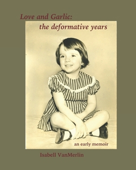 Paperback Love & Garlic: the deformative years Book