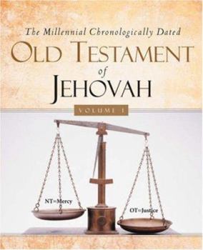 Paperback The Millennial Chronologically Dated Old Testament of Jehovah Vol I Book