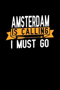 Paperback Amsterdam is calling I Must go: Graph Paper Vacation Notebook with 120 pages 6x9 perfect as math book, sketchbook, workbook and diary Book