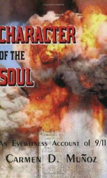 Paperback Character of the Soul: An Eyewitness Account of 9/11 Book