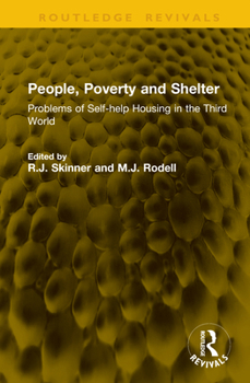 Hardcover People, Poverty and Shelter: Problems of Self-Help Housing in the Third World Book