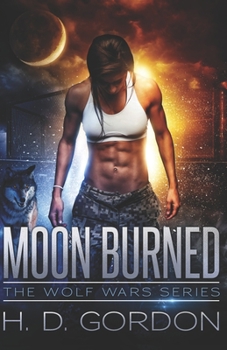 Moon Burned - Book #1 of the Wolf Wars