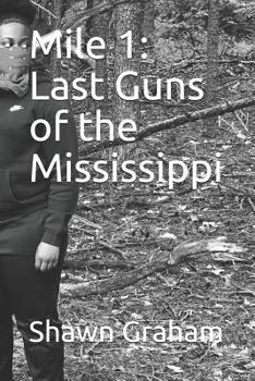 Paperback Mile 1: Last Guns of the Mississippi Book