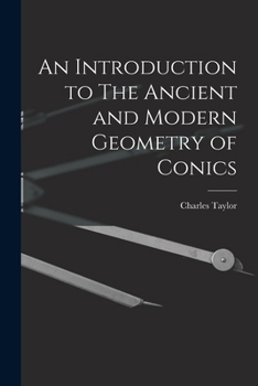 Paperback An Introduction to The Ancient and Modern Geometry of Conics Book