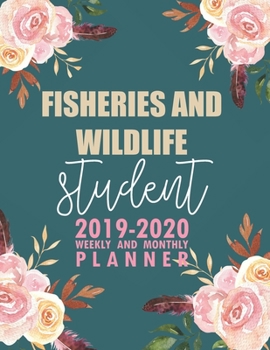 Paperback Fisheries And Wildlife Student: 2019-2020 Weekly and Monthly Planner Academic Year with Class Timetable Exam Assignment Schedule Record School College Book