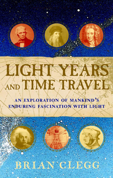 Light Years: An Exploration of Mankind's Enduring Fascination with Light
